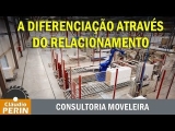 Diferenciação Estratégica Moveleira através do Relacionamento